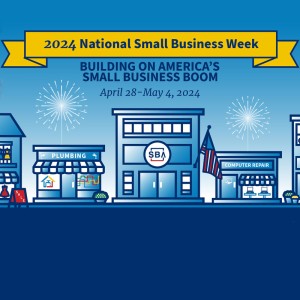 National Small Business Week, Sunday, April 28, 2024 12:00 am
