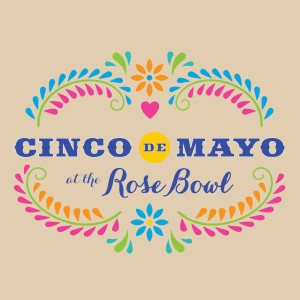 Cinco de Mayo at the Rose Bowl, Saturday, May 4, 2024 12:00 am