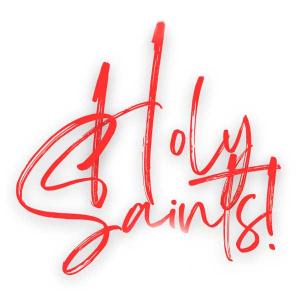 Holy Saints!