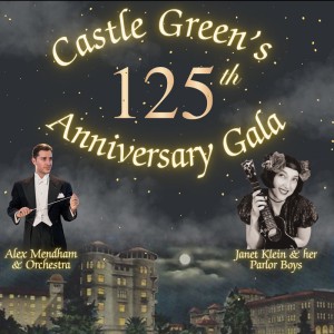 Castle Green 125th Anniversary Gala, Saturday, March 16, 2024 12:00 am