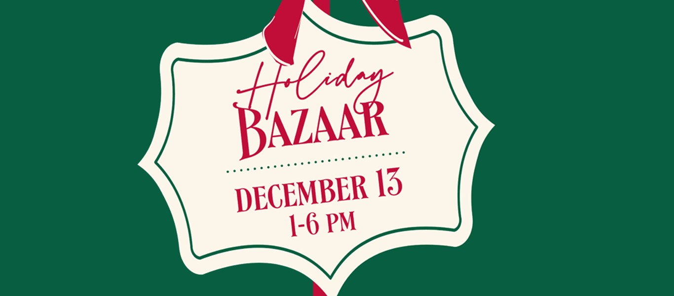 Holiday Bazaar DEC 13 1-6PM