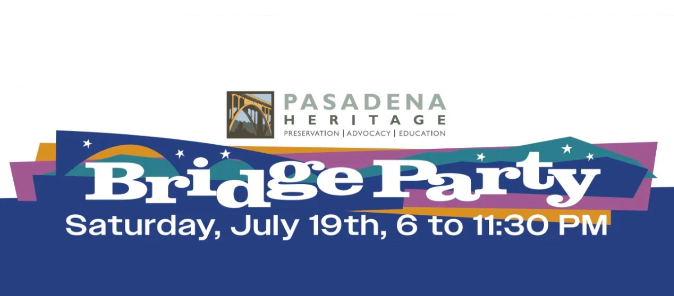 Pasadena Heritage Bridge Party SAT JUL 19 6-11PM
