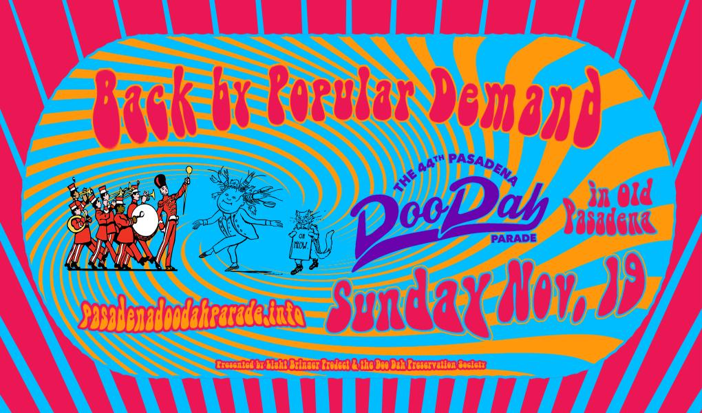 Back by Popular Demand the 44th Pasadena Doo Dah Parade in Old Pasadena Nov 19