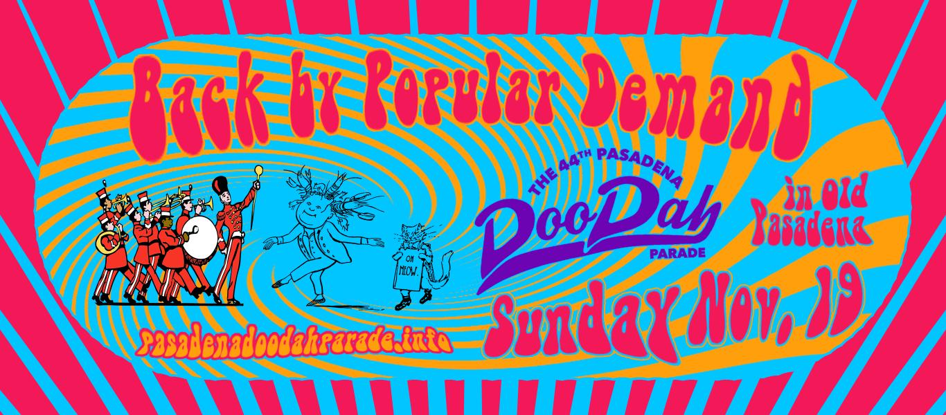 Back by Popular Demand the 44th Pasadena Doo Dah Parade in Old Pasadena Nov 19