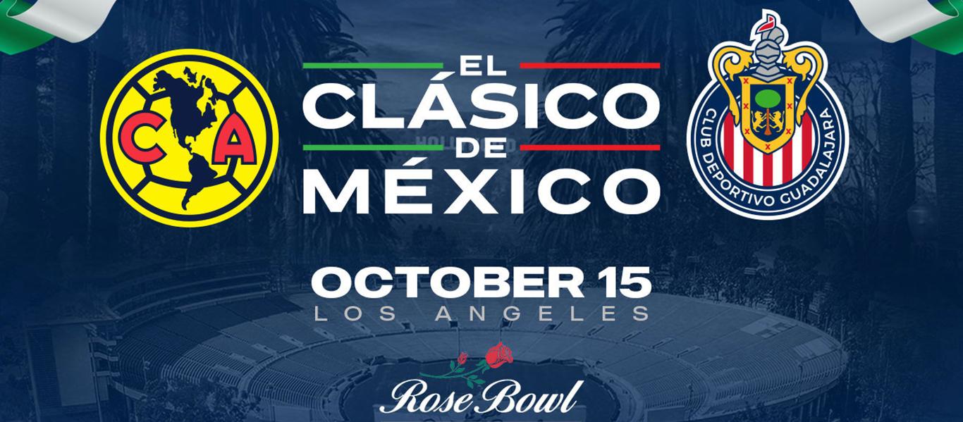 El Clasico de Mexico October 15 Rose Bowl
